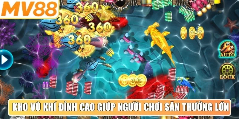 Những kho vũ khí đỉnh cao giúp người chơi săn thưởng lớn