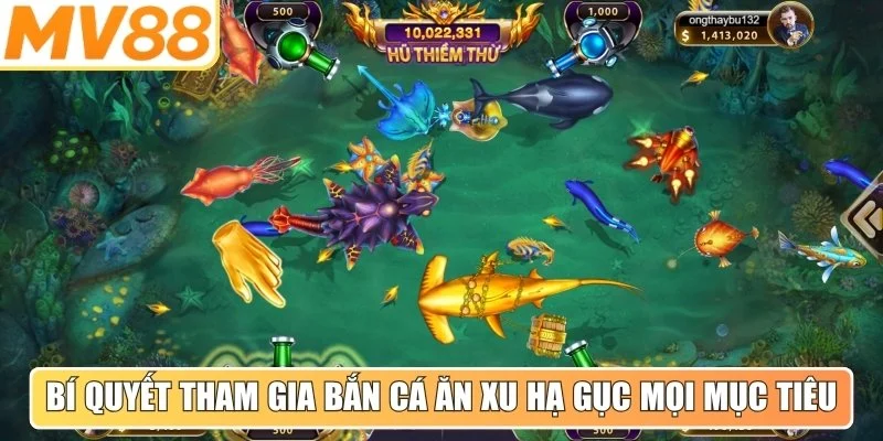 Bí quyết tham gia bắn cá ăn xu giúp bạn hạ gục mọi mục tiêu