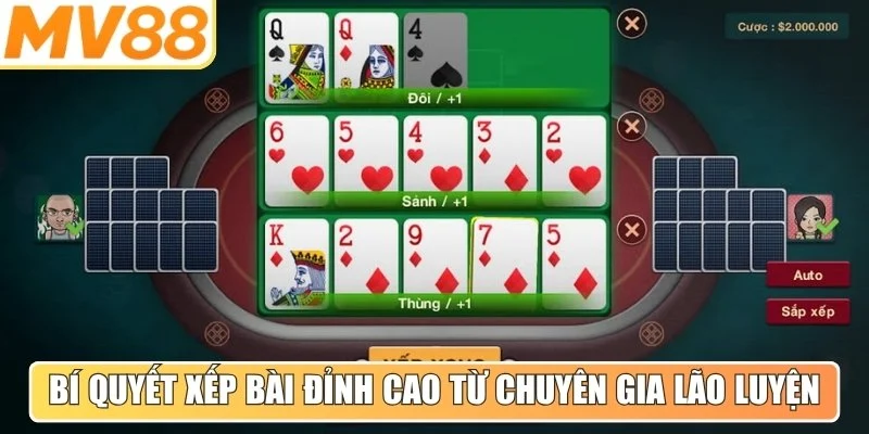 Bí quyết xếp bài đỉnh cao từ chuyên gia lão luyện