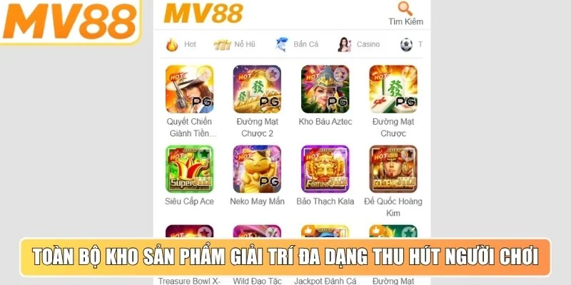Toàn bộ kho sản phẩm giải trí đa dạng thu hút người chơi
