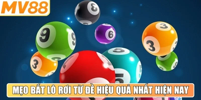 Mẹo bắt lô rơi từ đề hiệu quả nhất hiện nay